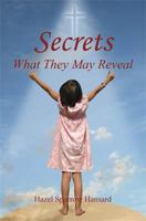 Secrets - What They May Reveal 1608625656 Book Cover