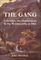 The Gang: Coleridge, the Hutchinsons, and the Wordsworths in 1802 0300088191 Book Cover