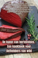 De kunst van hertenvlees. Een kookboek voor liefhebbers van wild 1835649211 Book Cover