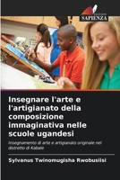 Insegnare l'arte e l'artigianato della composizione immaginativa nelle scuole ugandesi (Italian Edition) 6206664961 Book Cover