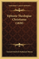 Epitome Theologiae Christianae (1820) 1165430770 Book Cover