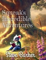 Squeak's Incredible Adventures B0DPY25F29 Book Cover