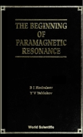 The Beginning of Paramagnetic Resonance 9810221142 Book Cover