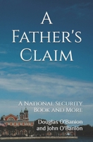A Father's Claim: A National Security Book and More B0DS61TH8D Book Cover