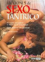 Lecciones de sexo tántrico: Un camino de crecimiento interior que une el sexo meditativo y la espiritualidad (Ilustrados) 847556318X Book Cover