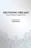 DIGITIZING DREAMS: POWER OF DREAMS IN DIGITAL WORLD B0F8BQ9TSV Book Cover