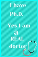 I have Ps.D. Yes I am a Real doctor: You Can Become A Doctor Too B084Q8Z7L7 Book Cover
