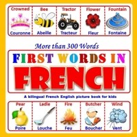 First Words In French: (More than 180 words)A bilingual French English picture book for kids. B0962N9QKJ Book Cover