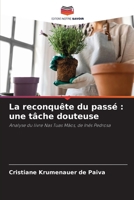 La reconquête du passé : une tâche douteuse: Analyse du livre Nas Tuas Mãos, de Inês Pedrosa (French Edition) 620782427X Book Cover
