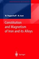 Constitution and Magnetism of Iron and its Alloys 3642076300 Book Cover