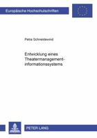 Entwicklung eines Theater-Managementinformationssystems (Europäische Hochschulschriften / European University Studies / Publications Universitaires Européennes) 363136900X Book Cover