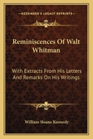 Reminiscences Of Walt Whitman, Volume 3... 1011116855 Book Cover