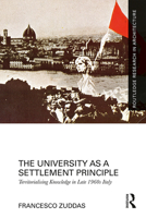 The University as a Settlement Principle: Territorialising Knowledge in Late 1960s Italy 1138054615 Book Cover
