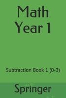 Math Year 1: Subtraction Book 1 (0-3) 1689365471 Book Cover