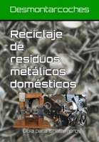 Reciclaje de residuos metálicos domésticos: Guía para Chatarreros (Spanish Edition) B0DRTQ4QS6 Book Cover