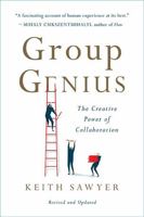 Group Genius: The Creative Power of Collaboration 0465071929 Book Cover