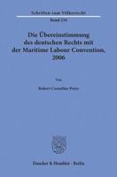 Die Ubereinstimmung Des Deutschen Rechts Mit Der Maritime Labour Convention, 2006 3428152565 Book Cover