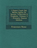 I Papiri Copti Del Museo Egizio Di Torino: Trascritti E Tradotti, Volume 2 1286042062 Book Cover
