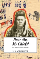 Hear Me, My Chiefs! Nez Perce Legend and History 0870043102 Book Cover
