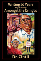 Writing 50 Years (M�s O Menos) Amongst the Gringos 0989778266 Book Cover