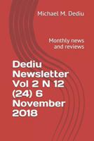 Dediu Newsletter Vol 2 N 12 (24) 6 November 2018: Monthly News and Reviews 1939757789 Book Cover