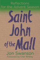 Saint John of the Mall: Reflections for the Advent season 1979688753 Book Cover