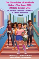 The Chronicles of McKinzie Baker: The Great MSL: (The Great Middle School Life) B0CTFL1KQ3 Book Cover