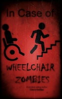 In Case of Wheelchair Zombies (The Zombie Jack Chronicles) 1695116488 Book Cover