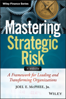 Mastering Strategic Risk: A Framework for Leading and Transforming Organizations 1118757297 Book Cover