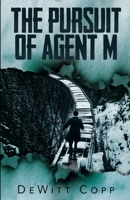 The Pursuit of Agent M 195786804X Book Cover