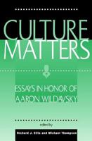 Culture Matters: Essays in Honor of Aaron Wildavsky 0813331188 Book Cover
