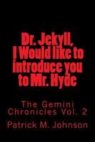 Dr. Jekyll, I Would like to introduce you to Mr. Hyde 153708237X Book Cover