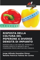 Risposta Della Coltura del Peperone a Diverse Densità Di Impianto (Italian Edition) 6208567750 Book Cover