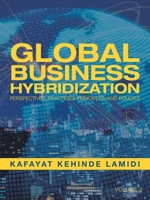 Global Business Hybridization : Perspectives, Practices, Principles, and Policies 1728399432 Book Cover