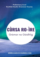 C�rsa Ro-�re Gr�mar na G�idhlig: Preliminary Level 1716269865 Book Cover