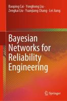 Bayesian Networks for Reliability Engineering 9811365180 Book Cover