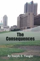 The Consequences 1936634619 Book Cover