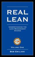 Real Lean: Understanding the Lean Management System (Volume One) 0972259112 Book Cover