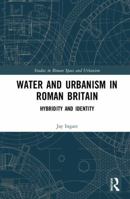 Water and Urbanism in Roman Britain 1032178272 Book Cover