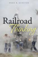 Railroad Thinking 1642582972 Book Cover