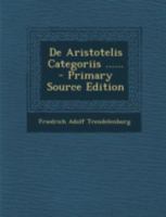 De Aristotelis Categoriis ...... 1022286358 Book Cover