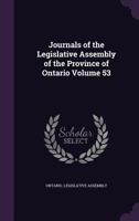 Journals of the Legislative Assembly of the Province of Ontario Volume 53 135470858X Book Cover