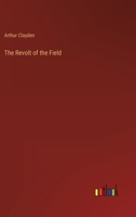 The Revolt of the Field 3744745287 Book Cover