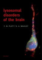 Lysosomal Disorders of the Brain: Recent Advances in Molecular and Cellular Pathogenesis and Treatment 0198508786 Book Cover