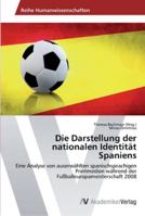 Die Darstellung der nationalen Identität Spaniens 3639443608 Book Cover