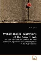 William Blakes Illustrations of the Book of Job: Das Verhältnis von Text und Bild mit einer Untersuchung der Bild- und Symbolsprache in den Kupferstichen 3639211286 Book Cover