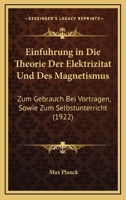Einfuhrung in Die Theorie Der Elektrizitat Und Des Magnetismus. - Primary Source Edition 1168408067 Book Cover