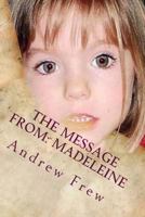 The Message from: Madeleine: A Startling New Discovery 1981913408 Book Cover