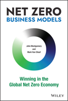 Net Zero Economics: The Race to Net Zero Emission Business Models 1119895065 Book Cover