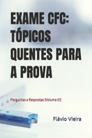 EXAME CFC: TÓPICOS QUENTES PARA A PROVA: Perguntas e Respostas (Volume 01) B0C47YG3DX Book Cover